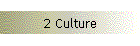 2 Culture